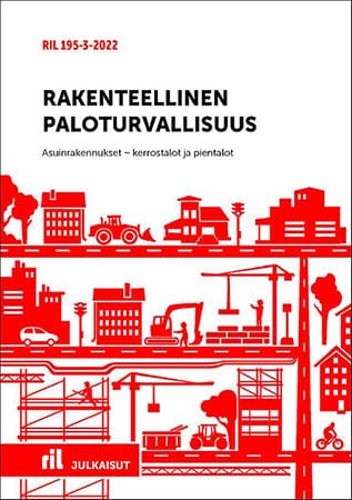 RIL 195-3-2022 Rakenteellinen paloturvallisuus. Asuinrakennukset – kerrostalot ja pientalot